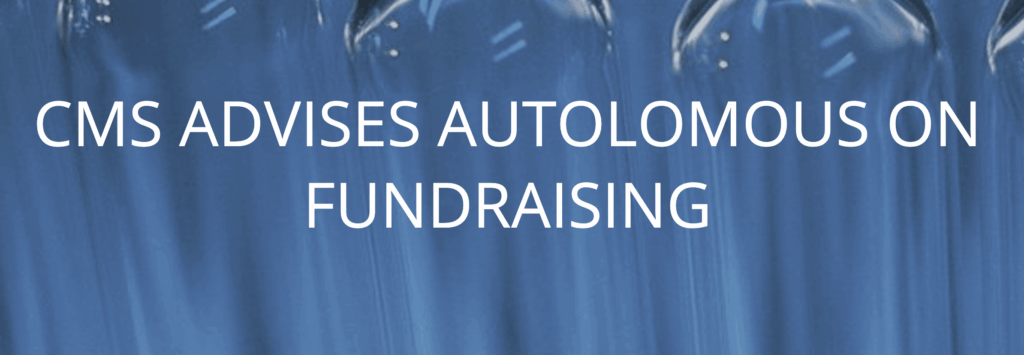 CMS advises Autolomous on fundraising announcement banner